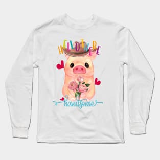 Cute Pig Holding Roses on Valentines Day - Hello There Handsome Long Sleeve T-Shirt